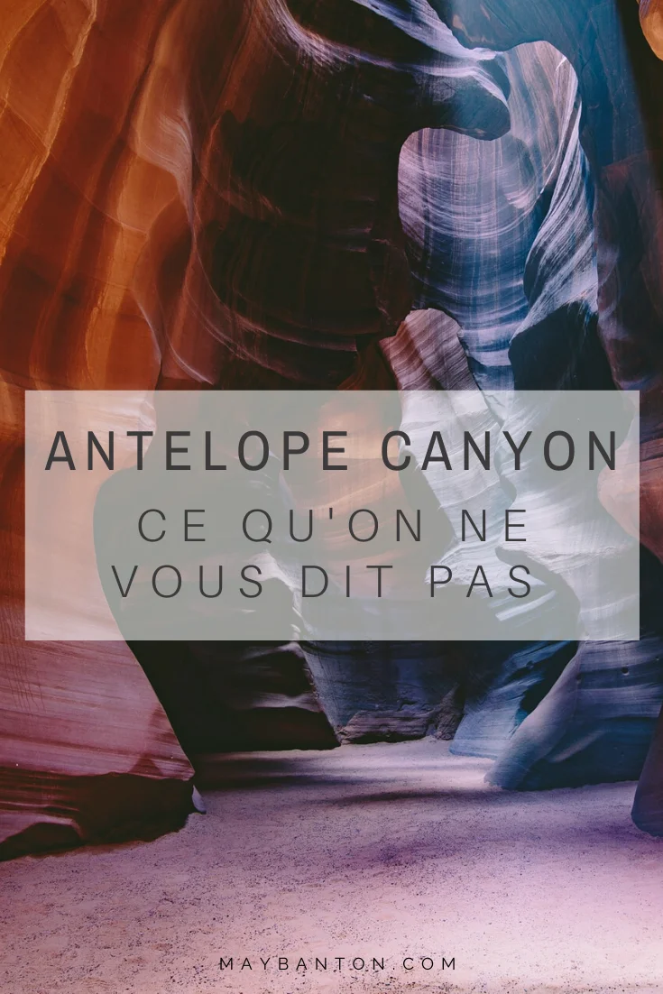 Antelope Canyon est simplement à couper le souffle... cependant victime de son succès, la visite perd de son authenticité. Je t'explique dans ce post mon expérience 