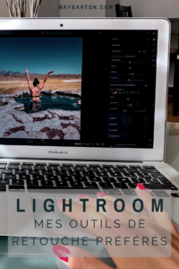 L'une des questions qui revient le plus est comment j'édite mes photos. Alors voici les outils que j'utilise le plus sur Lightroom.