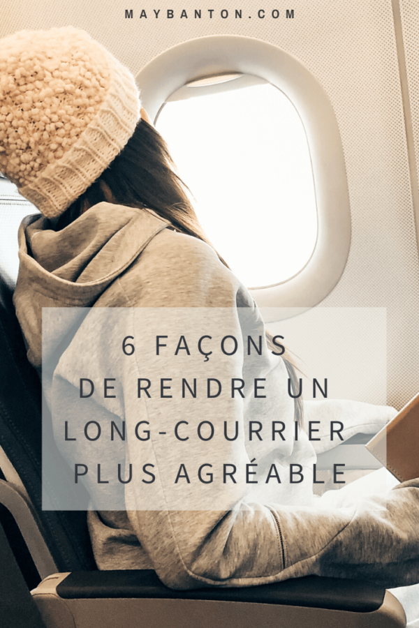 Mes conseils pour un longcourrier parfait • MayBanton Blog Voyage