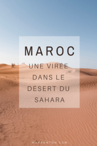 Le dessert du Sahara est une virée à ne surtout pas manquer lors d'un voyage au Maroc... découvre notre expérience dans ce carnet de voyage.