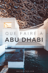 Que faire à Abu Dhabi ? Le Louvre, la Grande Mosquée ou encore les tours Etihad, cet article va t'aider à faire ton itinéraire pour ton voyage à Abu Dhabi
