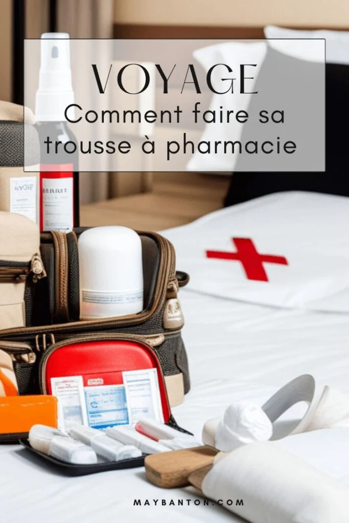 Trousse pharmacie voyage : comment la préparer ?